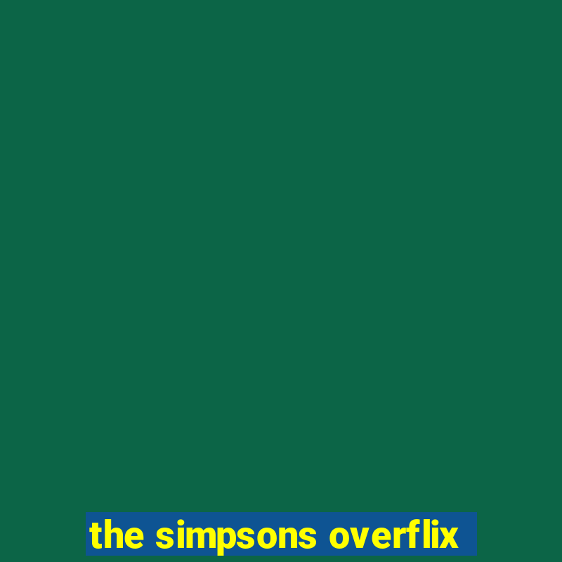 the simpsons overflix